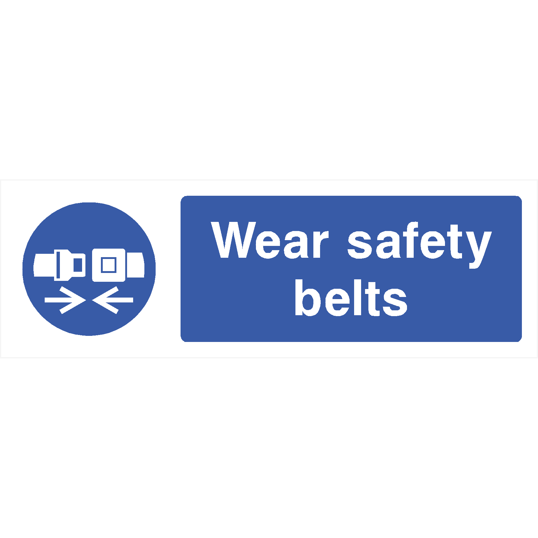 Wear Safety Belts Sign