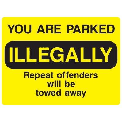 You Are Parked Illegally Sign - The Sign Shed